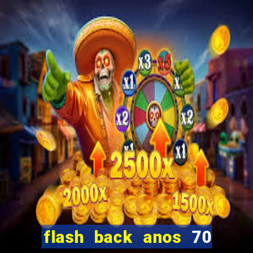 flash back anos 70 80 90 internacional download